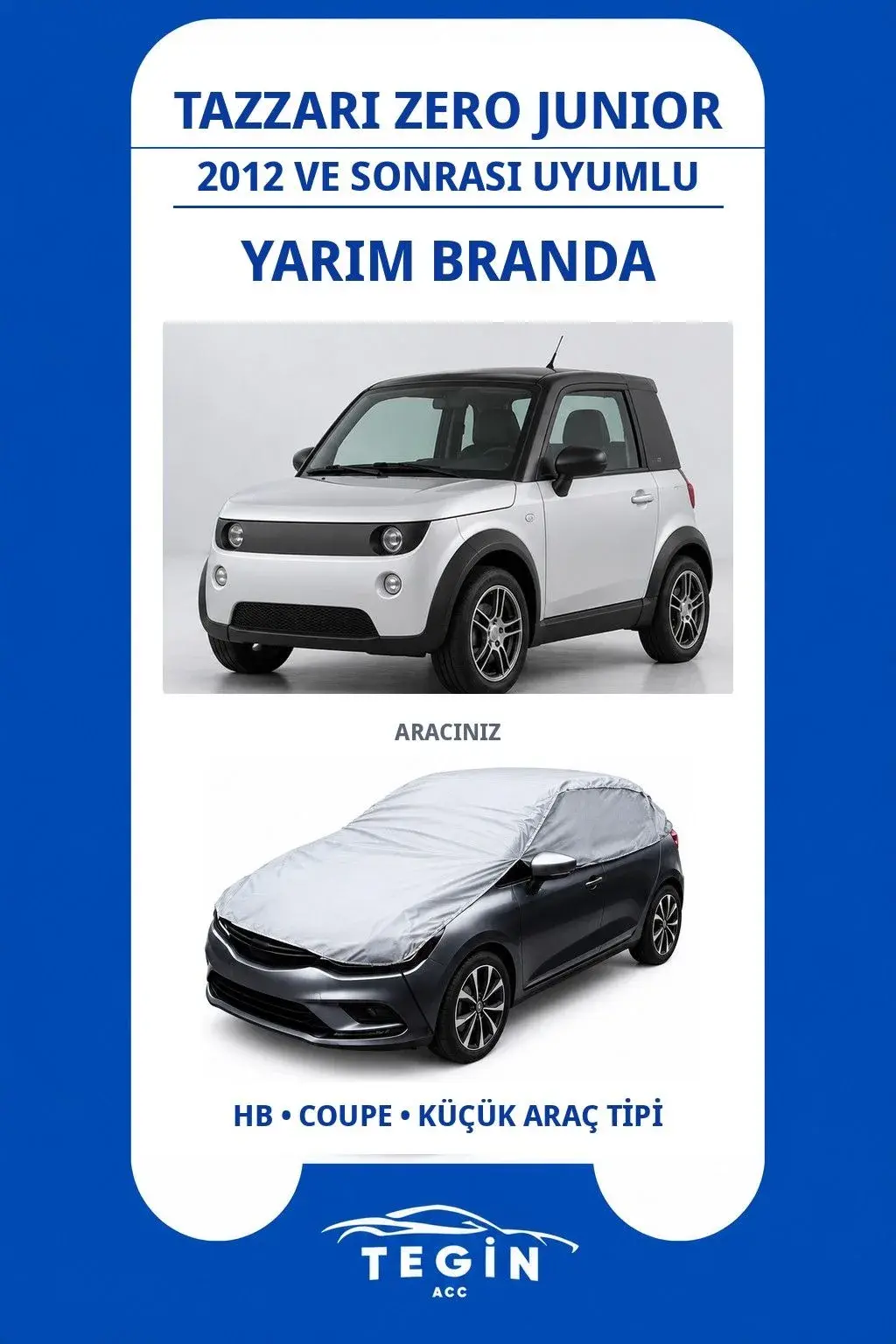 Tazzari Zero Junior 2012 ve Sonrası Electric Microcar Uyumlu SolarBlock Yarım Araba Brandası