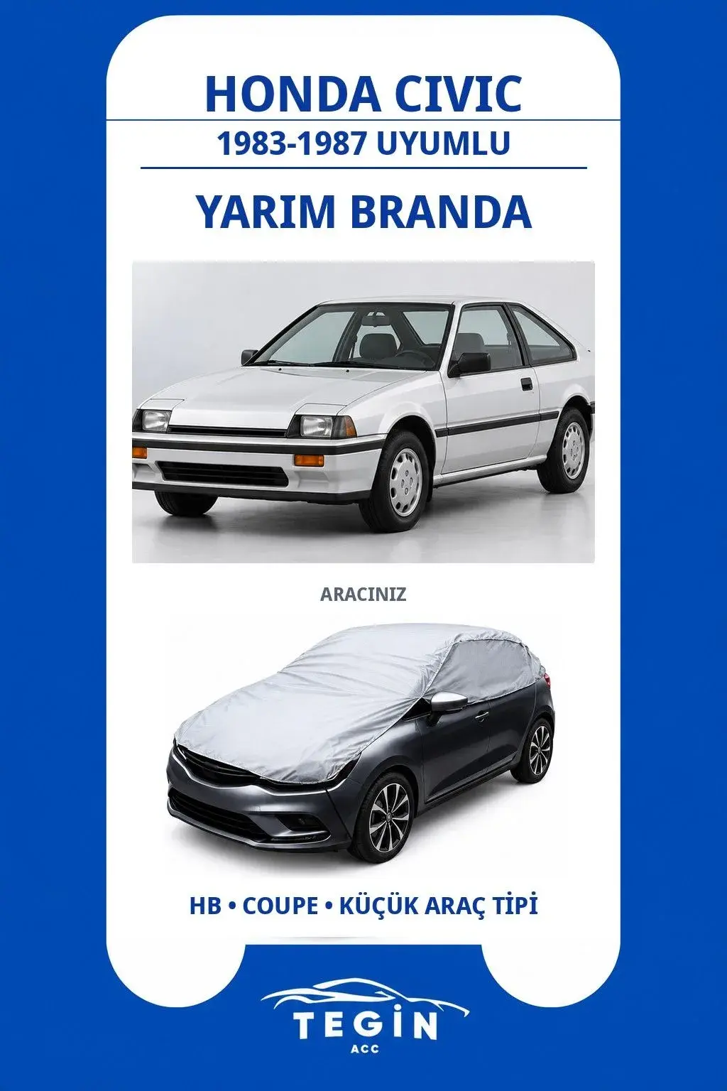 Honda Civic 1983-1987 Hatchback Uyumlu SolarBlock Yarım Araba Brandası