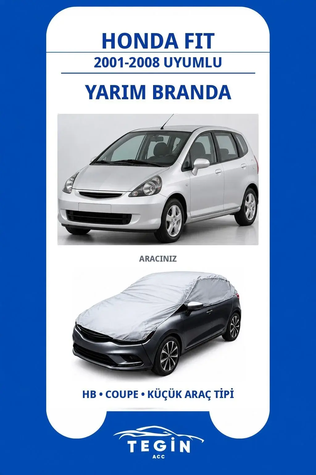 Honda Fit 2001-2008 Hatchback Uyumlu SolarBlock Yarım Araba Brandası