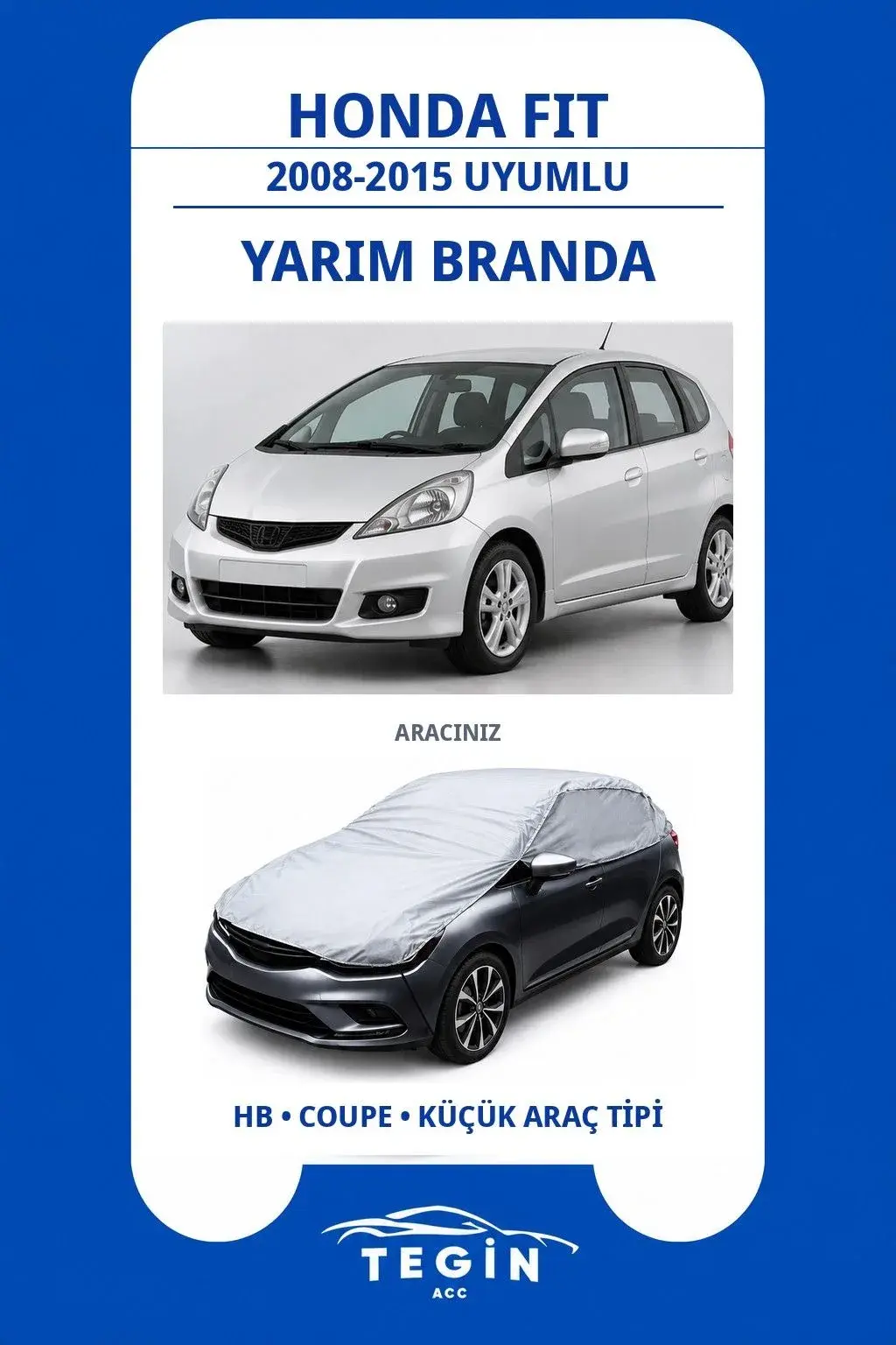 Honda Fit 2008-2015 Hatchback Uyumlu SolarBlock Yarım Araba Brandası