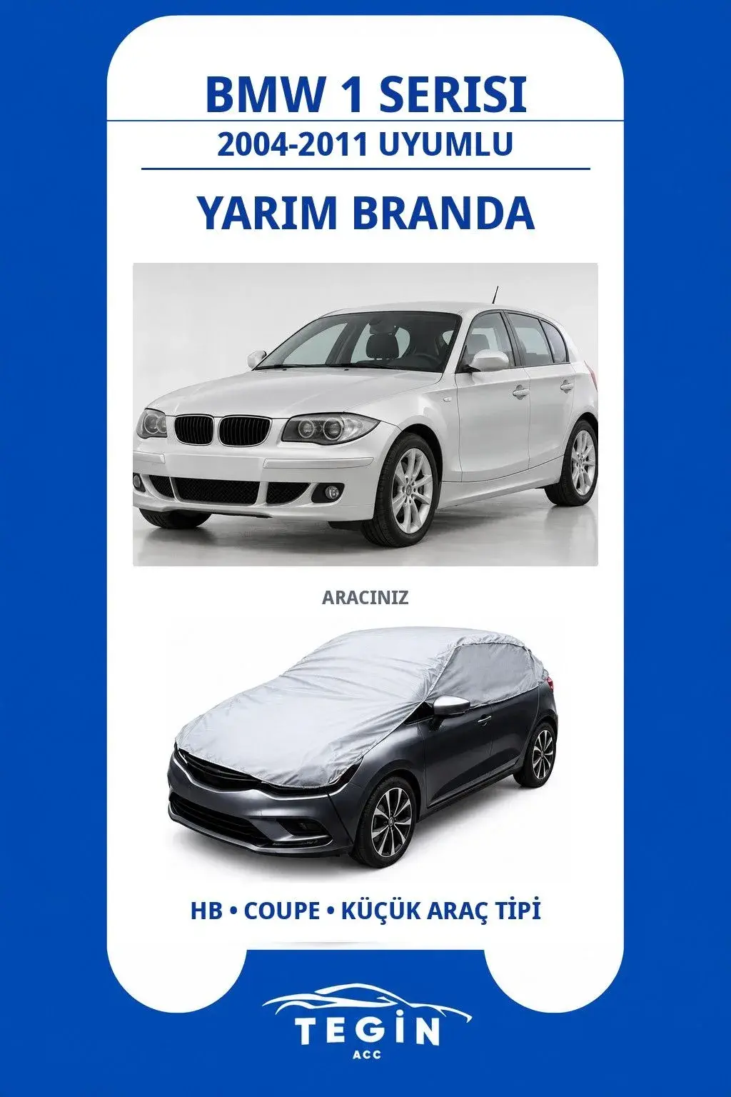 BMW 1 Serisi 2004-2011 Hatchback Uyumlu SolarBlock Yarım Araba Brandası