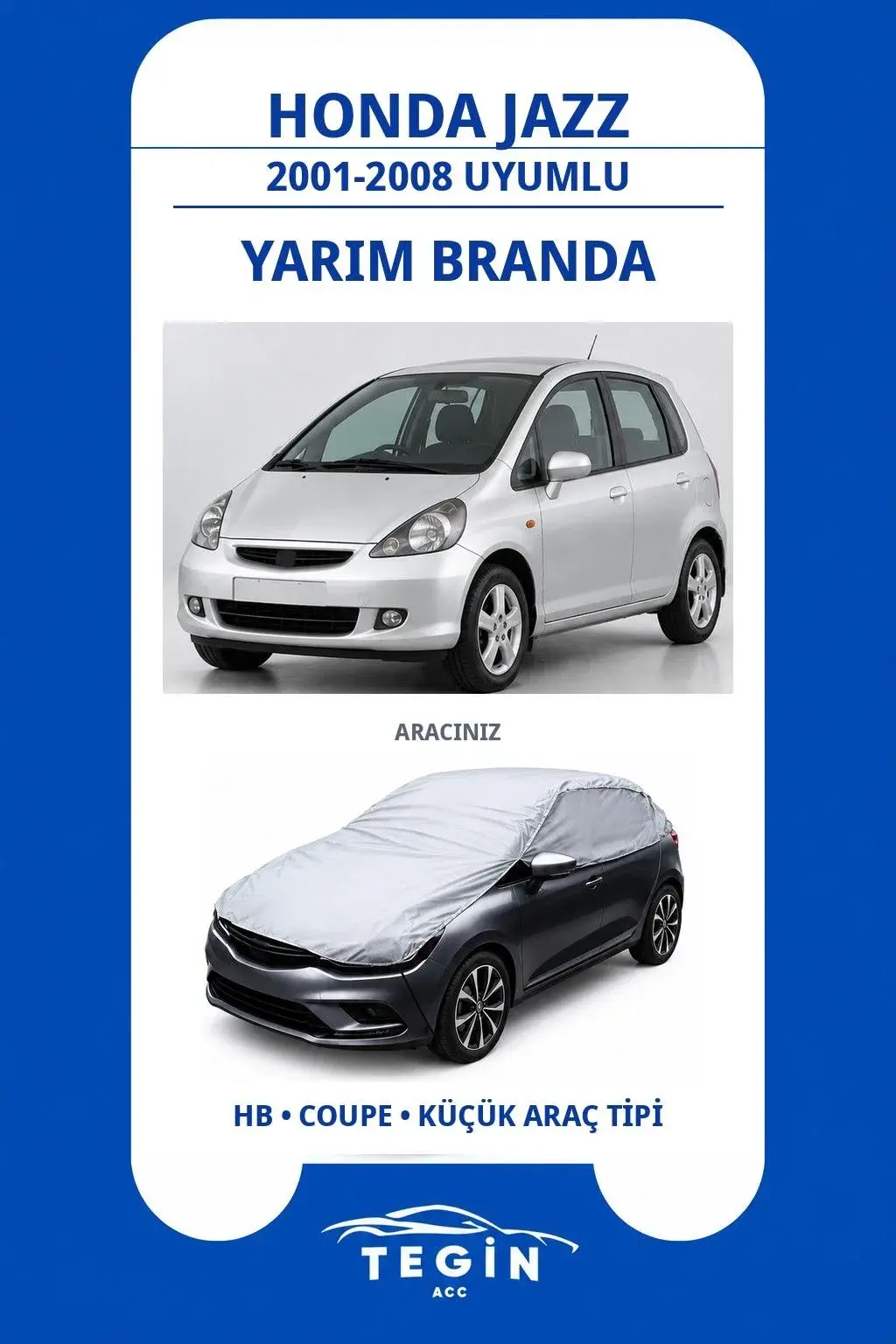 Honda Jazz 2001-2008 Hatchback Uyumlu SolarBlock Yarım Araba Brandası