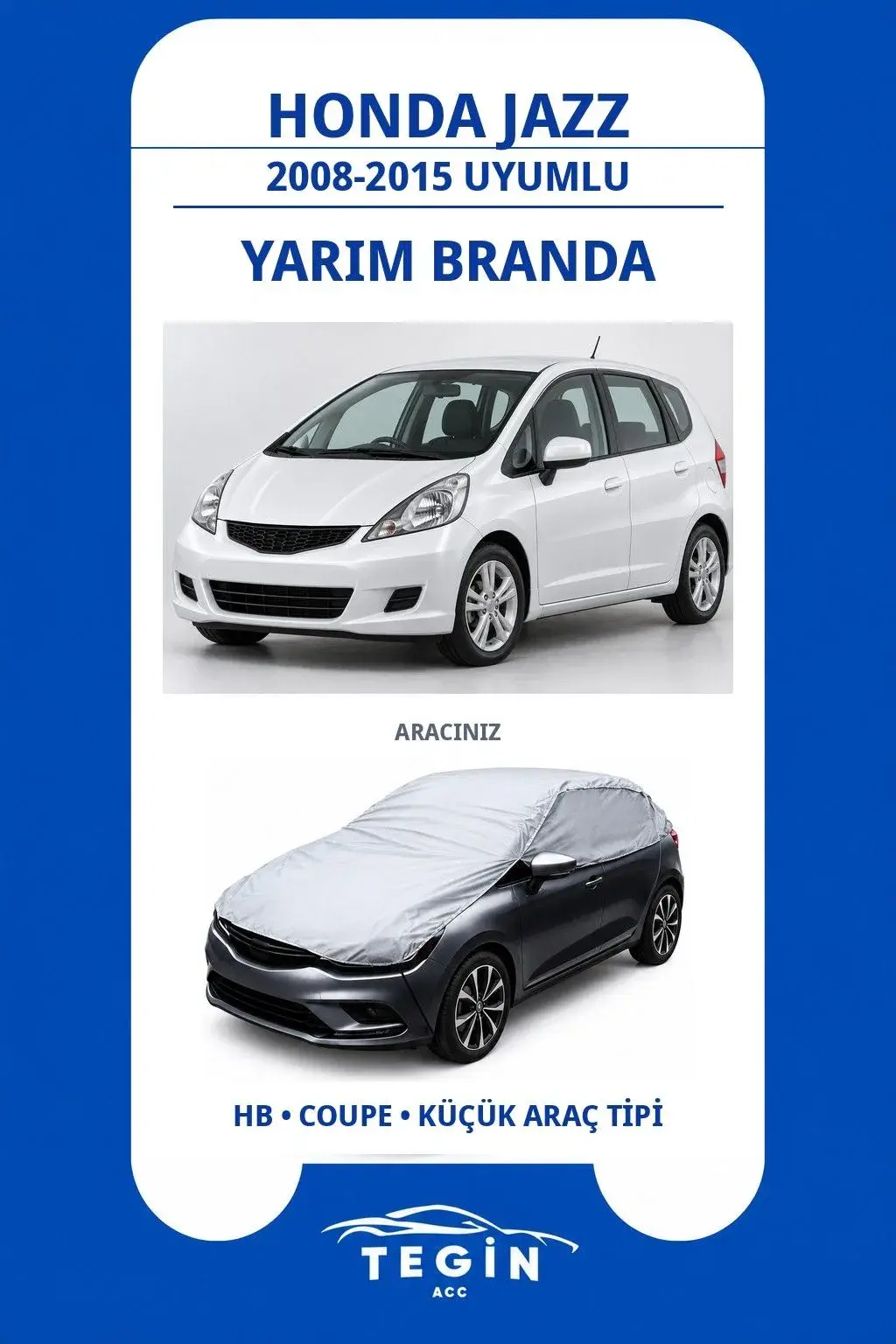 Honda Jazz 2008-2015 Hatchback Uyumlu SolarBlock Yarım Araba Brandası
