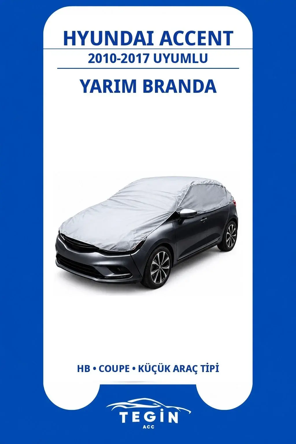 Hyundai Accent 2010-2017 Hatchback Uyumlu SolarBlock Yarım Araba Brandası