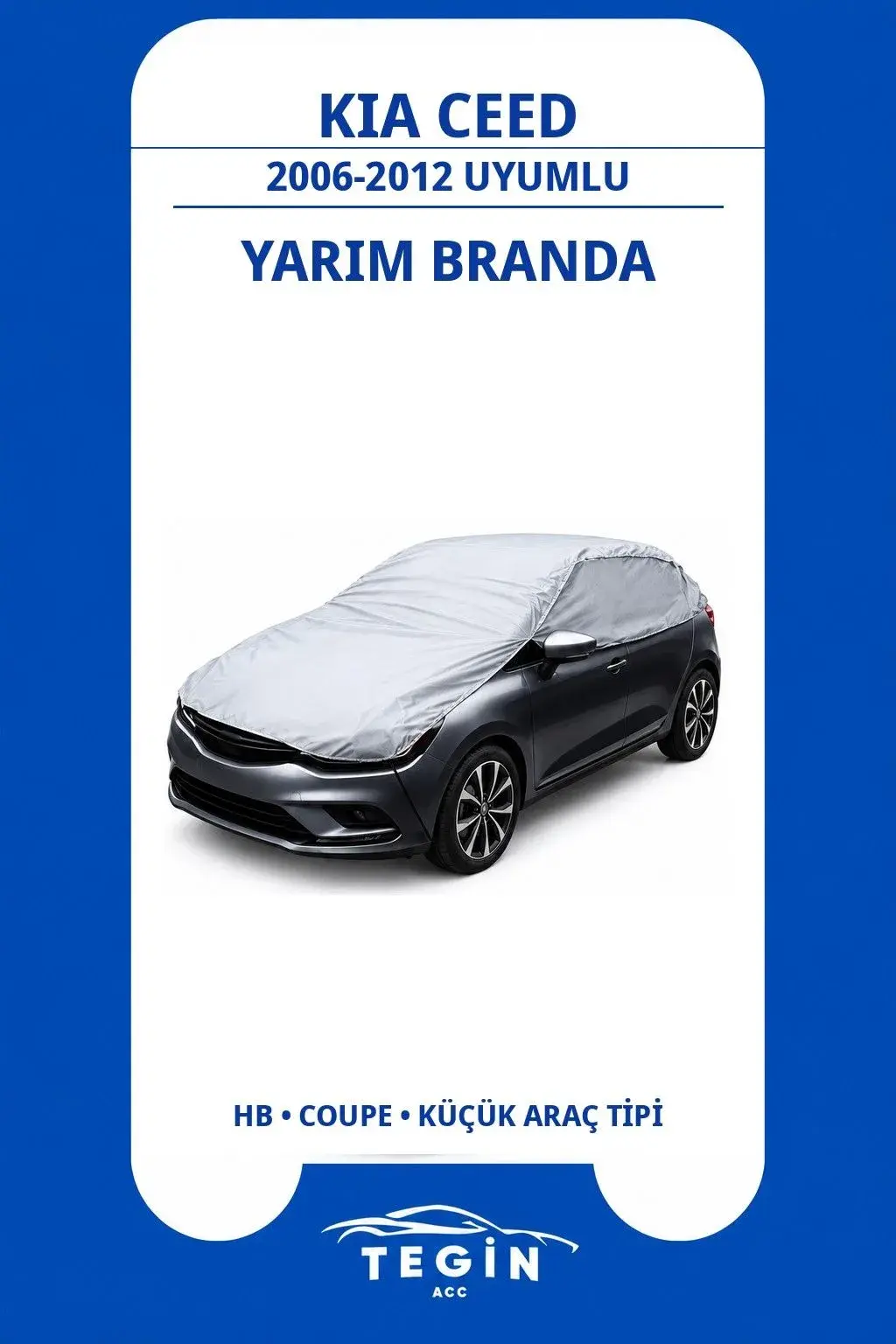 Kia Ceed 2006-2012 Hatchback Uyumlu SolarBlock Yarım Araba Brandası