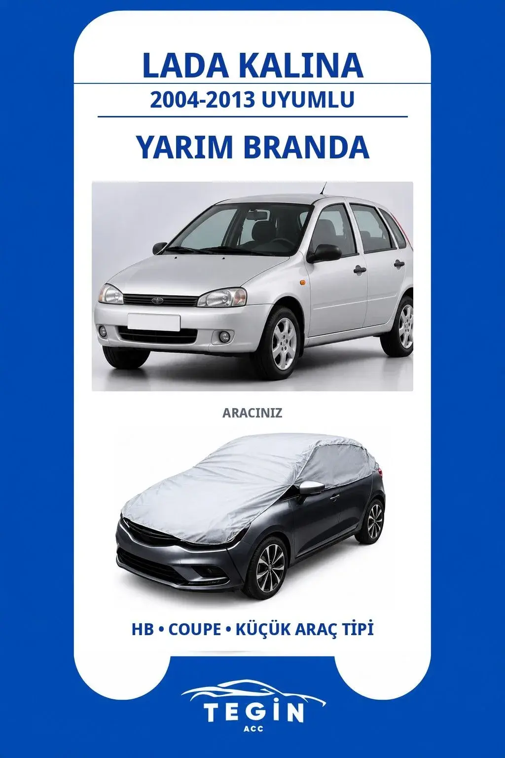 Lada Kalina 2004-2013 Hatchback Uyumlu SolarBlock Yarım Araba Brandası