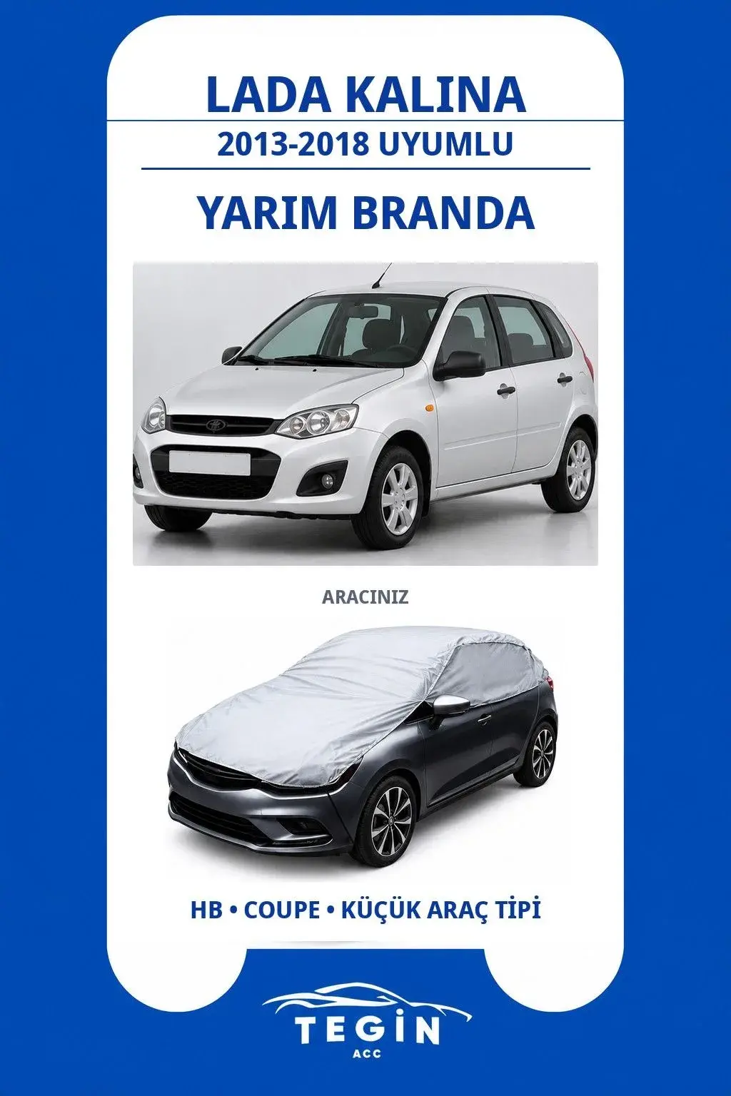 Lada Kalina 2013-2018 Hatchback Uyumlu SolarBlock Yarım Araba Brandası