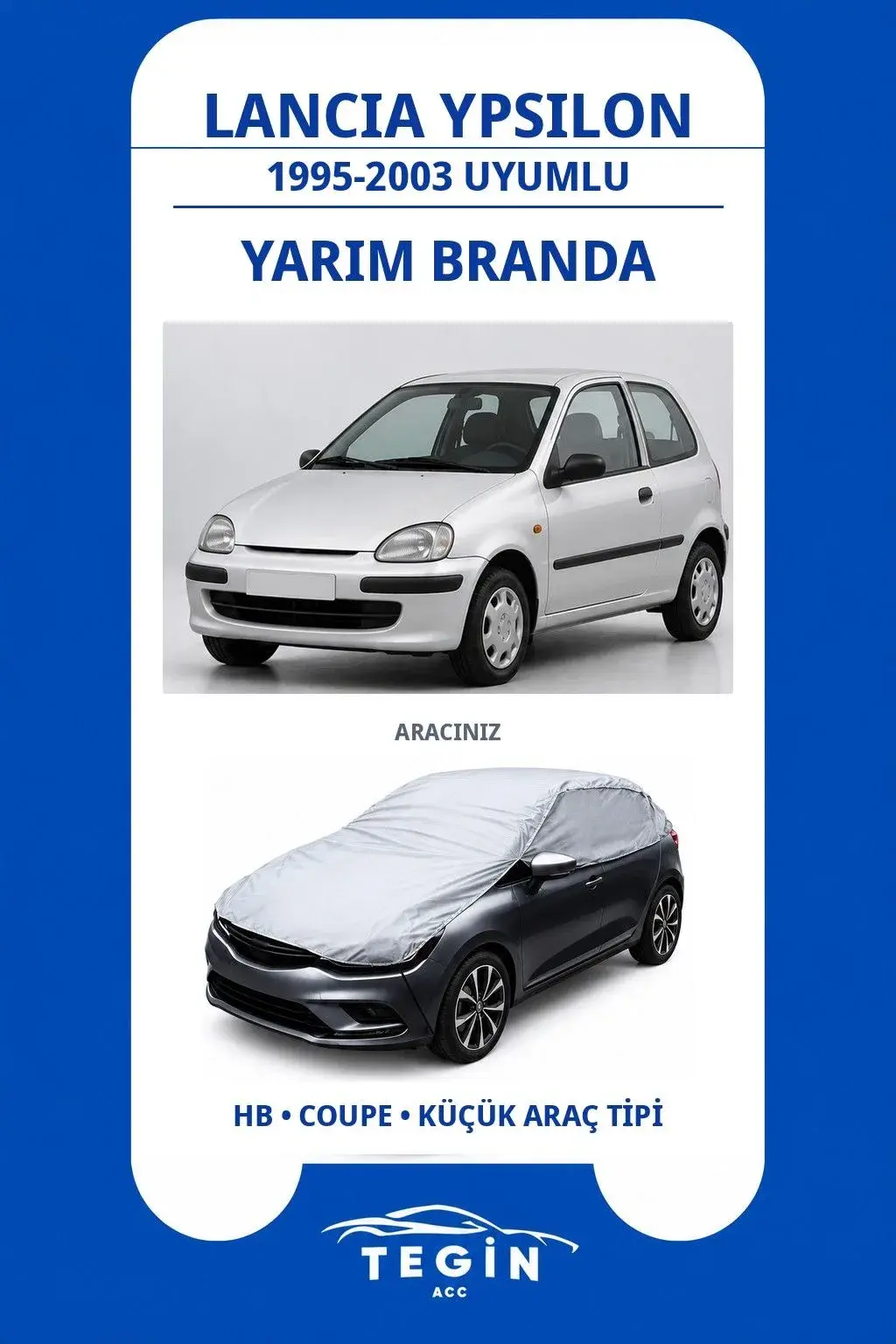 Lancia Ypsilon 1995-2003 Hatchback Uyumlu SolarBlock Yarım Araba Brandası