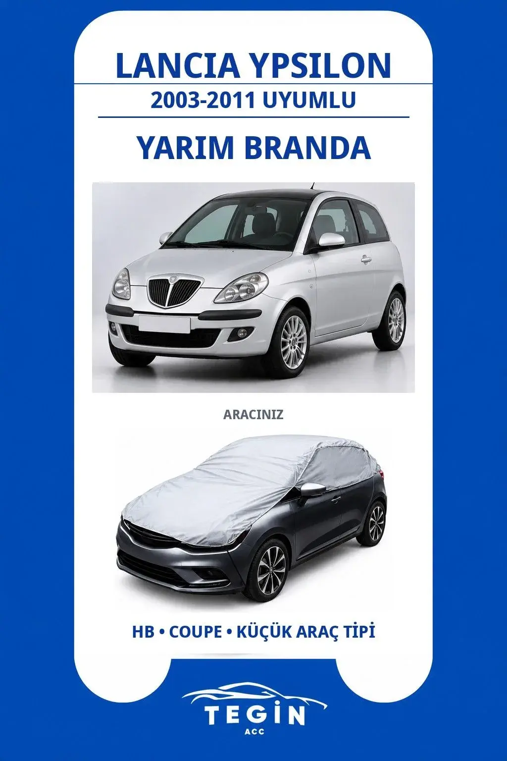 Lancia Ypsilon 2003-2011 Hatchback Uyumlu SolarBlock Yarım Araba Brandası
