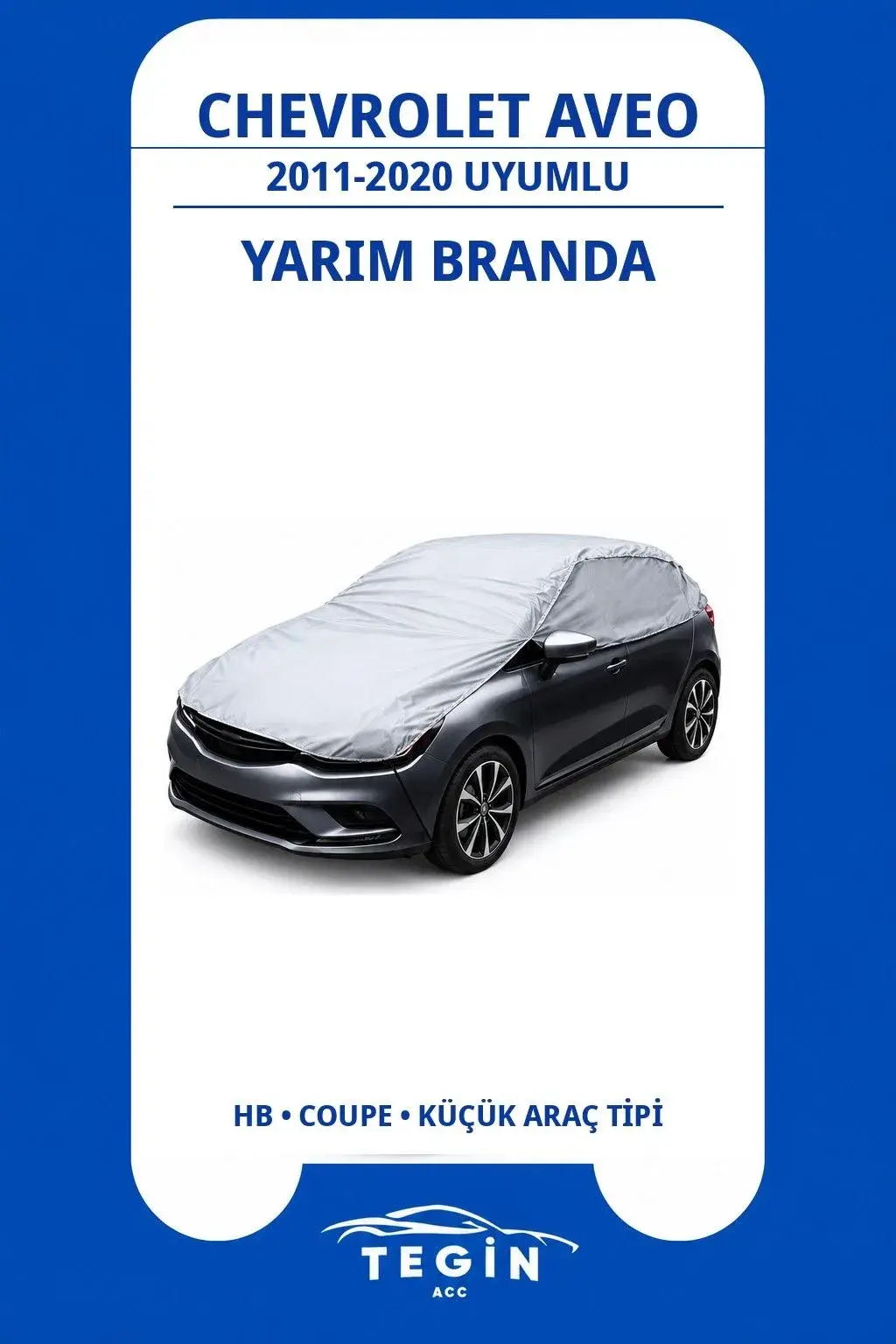 Chevrolet Aveo 2011-2020 Hatchback Uyumlu SolarBlock Yarım Araba Brandası