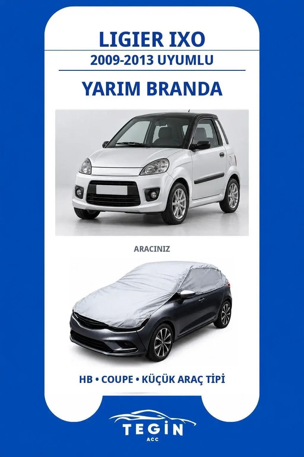 Ligier IXO 2009-2013 Microcar Uyumlu SolarBlock Yarım Araba Brandası
