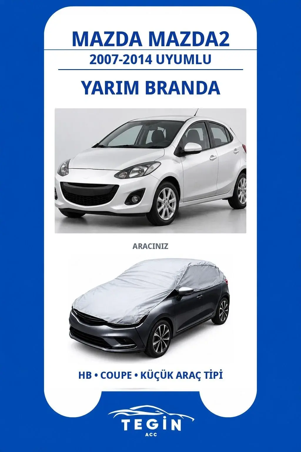Mazda Mazda2 2007-2014 Hatchback Uyumlu SolarBlock Yarım Araba Brandası
