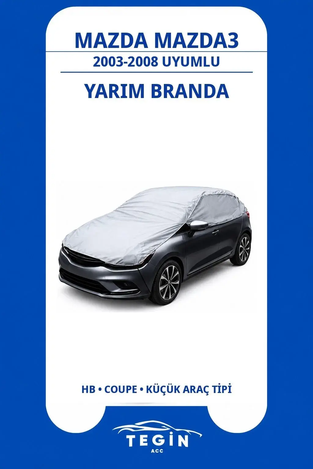 Mazda Mazda3 2003-2008 Hatchback Uyumlu SolarBlock Yarım Araba Brandası
