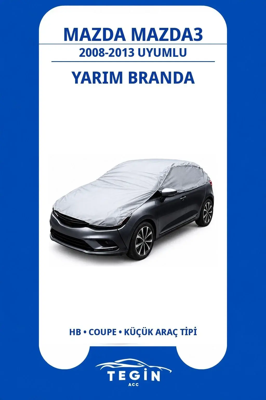 Mazda Mazda3 2008-2013 Hatchback Uyumlu SolarBlock Yarım Araba Brandası