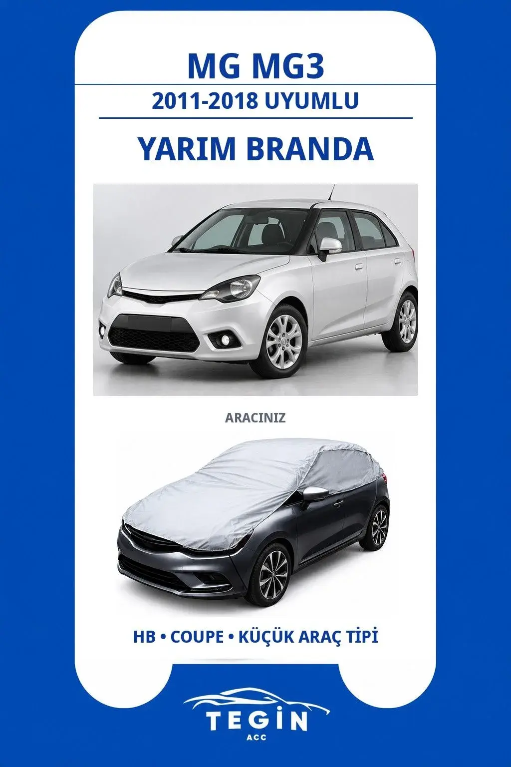 MG MG3 2011-2018 Hatchback Uyumlu SolarBlock Yarım Araba Brandası