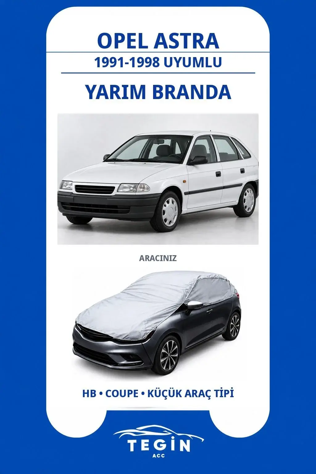 Opel Astra 1991-1998 Hatchback Uyumlu SolarBlock Yarım Araba Brandası