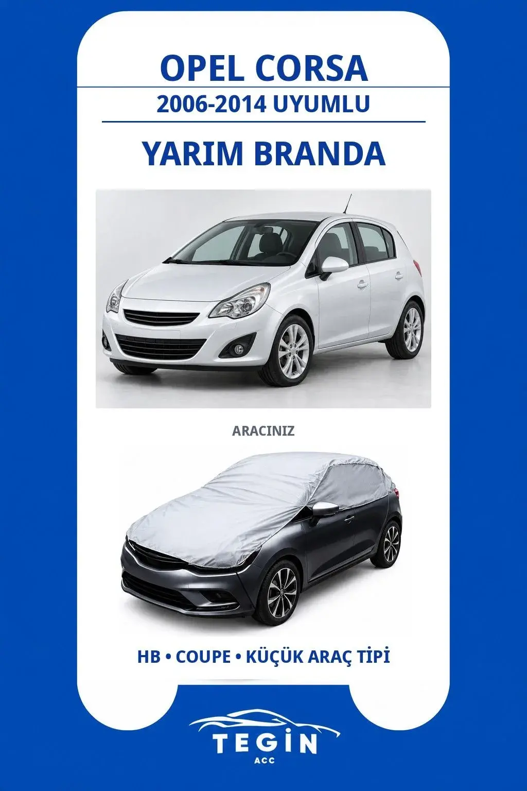 Opel Corsa 2006-2014 Hatchback Uyumlu SolarBlock Yarım Araba Brandası