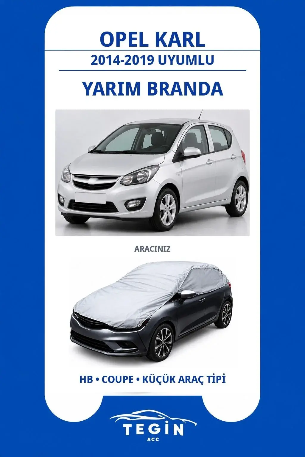 Opel Karl 2014-2019 Hatchback Uyumlu SolarBlock Yarım Araba Brandası