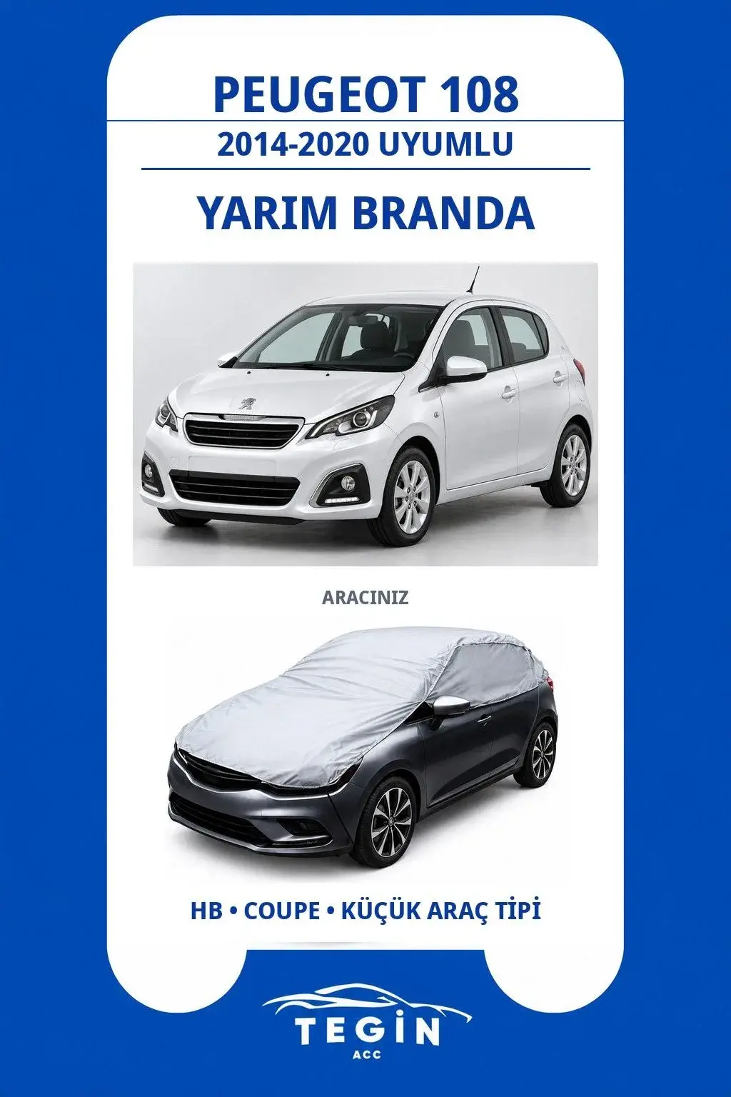 Peugeot 108 2014-2020 Hatchback Uyumlu SolarBlock Yarım Araba Brandası