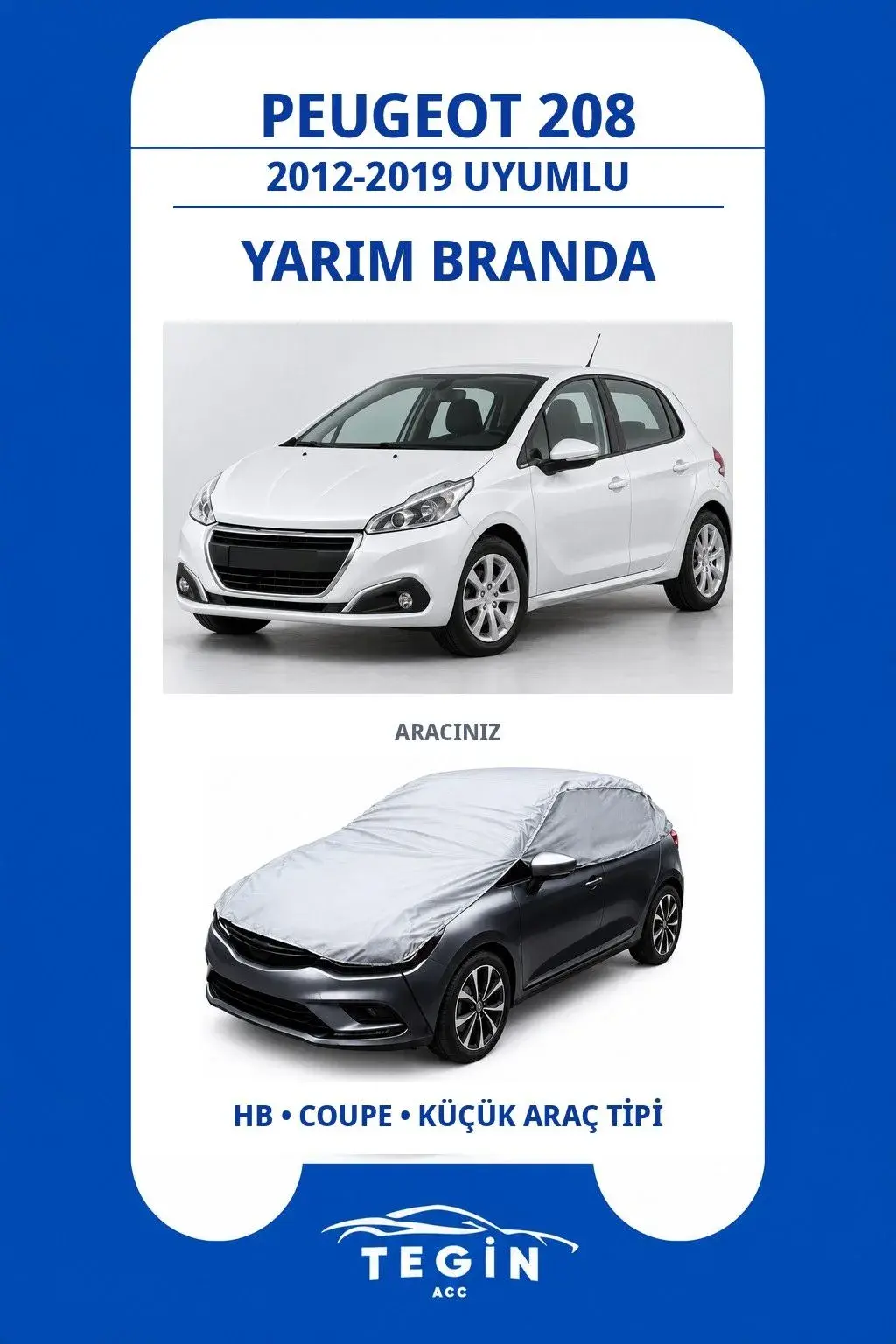 Peugeot 208 2012-2019 Hatchback Uyumlu SolarBlock Yarım Araba Brandası