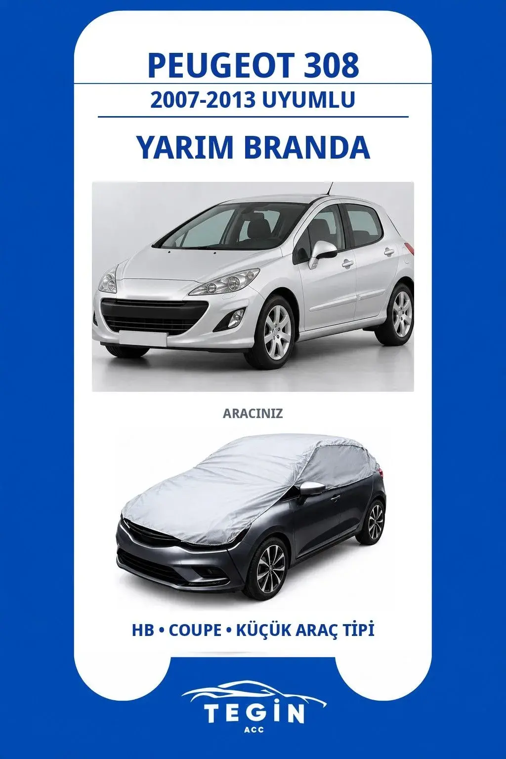 Peugeot 308 2007-2013 Hatchback Uyumlu SolarBlock Yarım Araba Brandası
