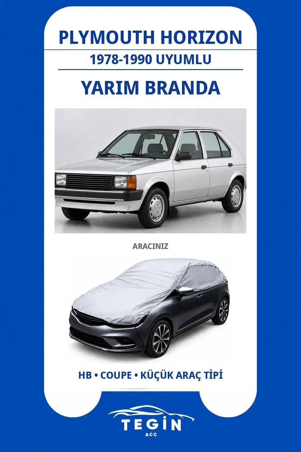 Plymouth Horizon 1978-1990 Hatchback Uyumlu SolarBlock Yarım Araba Brandası