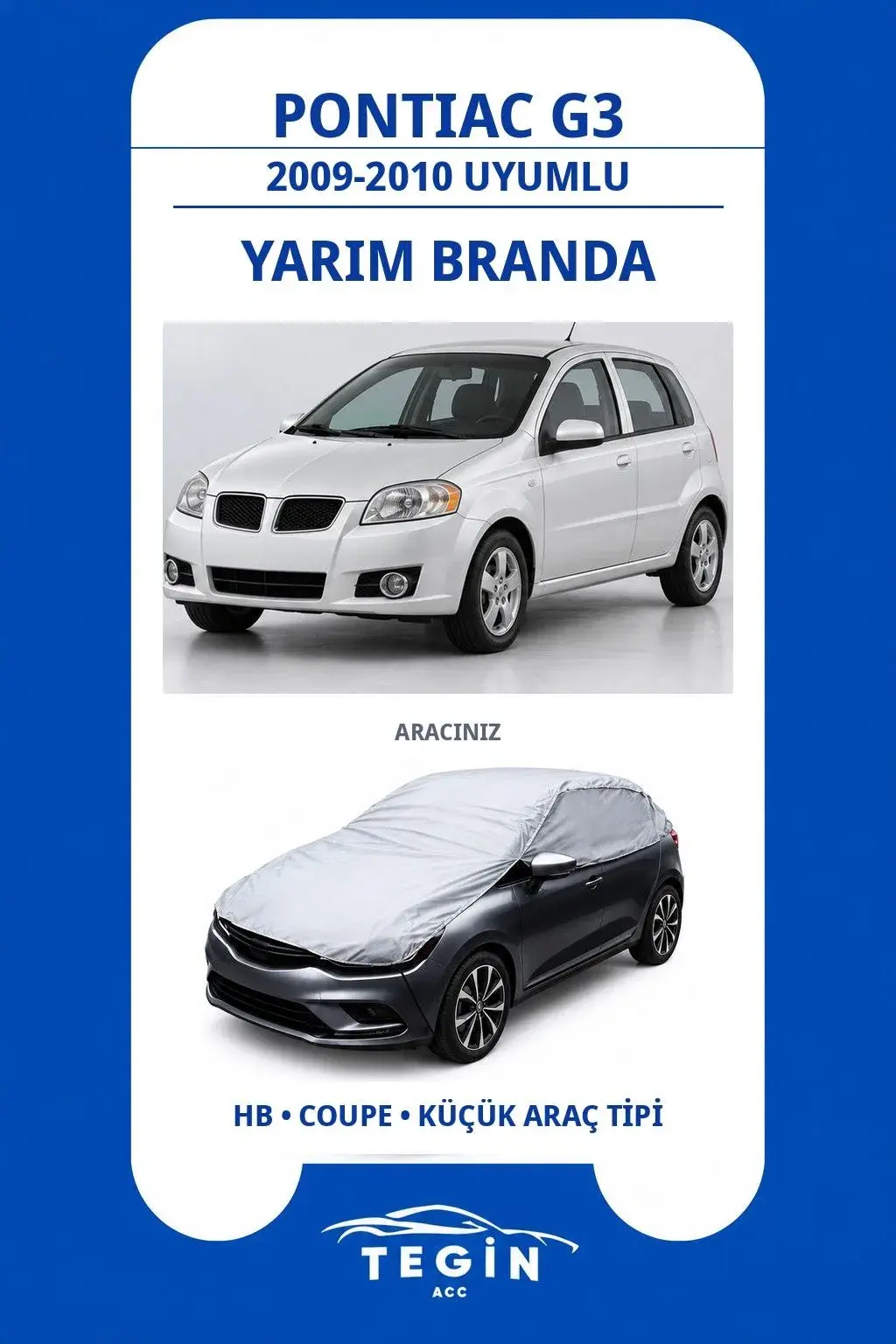 Pontiac G3 2009-2010 Hatchback Uyumlu SolarBlock Yarım Araba Brandası