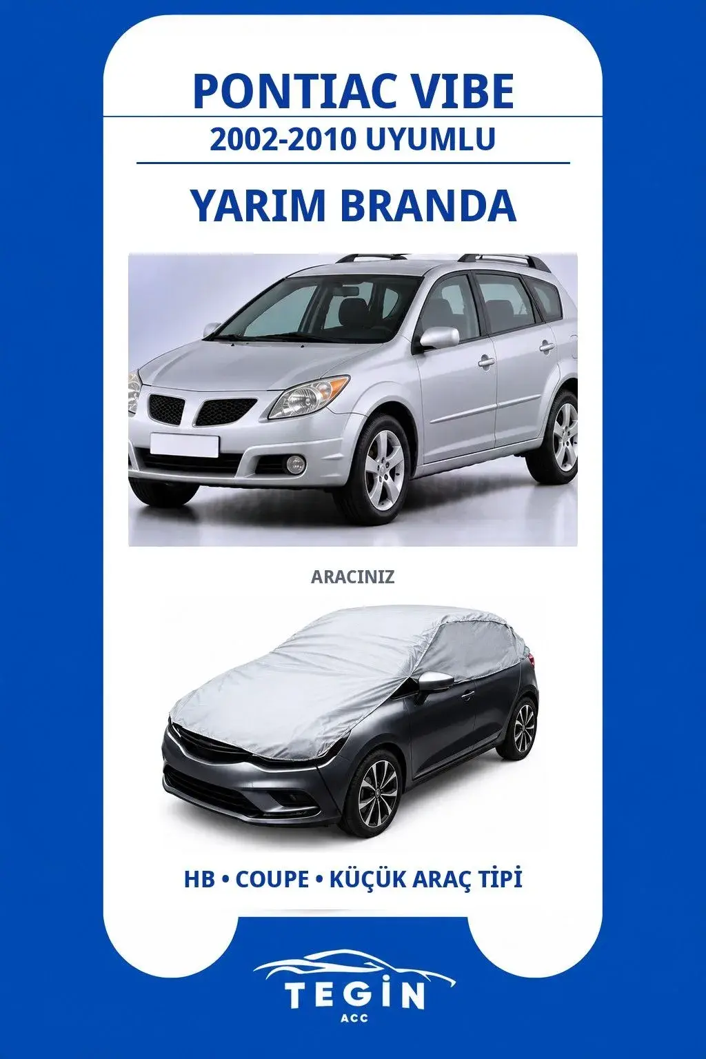 Pontiac Vibe 2002-2010 Hatchback Uyumlu SolarBlock Yarım Araba Brandası