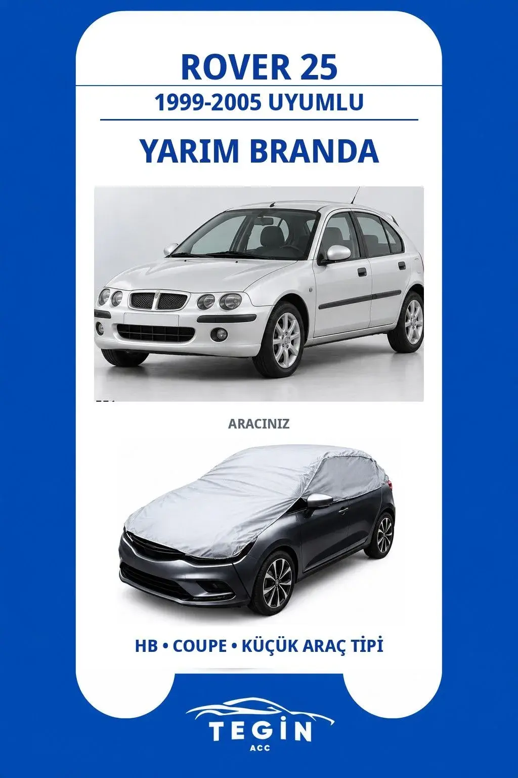 Rover 25 1999-2005 Hatchback Uyumlu SolarBlock Yarım Araba Brandası