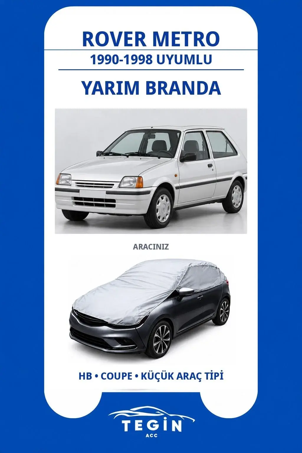 Rover Metro 1990-1998 Hatchback Uyumlu SolarBlock Yarım Araba Brandası