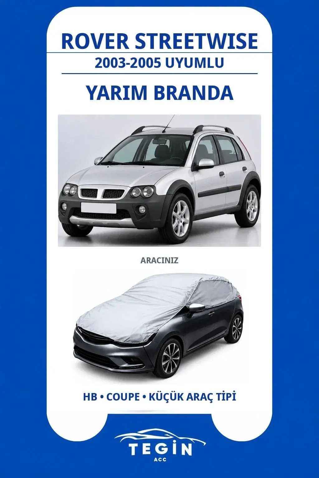 Rover Streetwise 2003-2005 Hatchback Uyumlu SolarBlock Yarım Araba Brandası