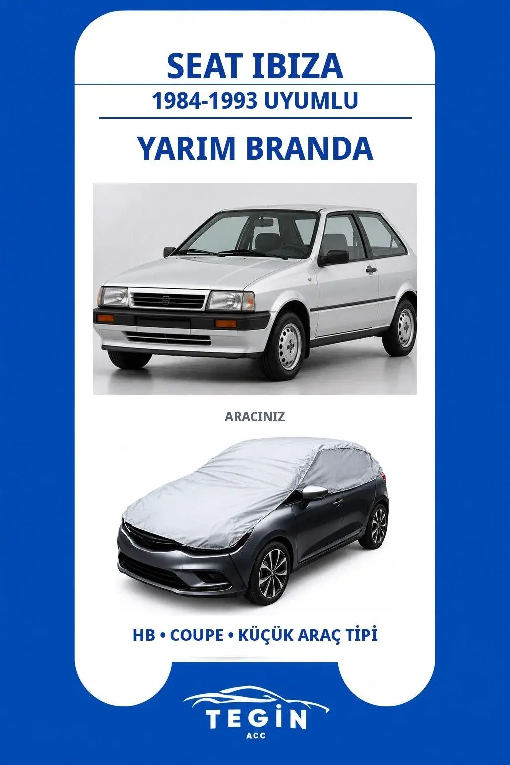 Seat Ibiza 1984-1993 Hatchback Uyumlu SolarBlock Yarım Araba Brandası