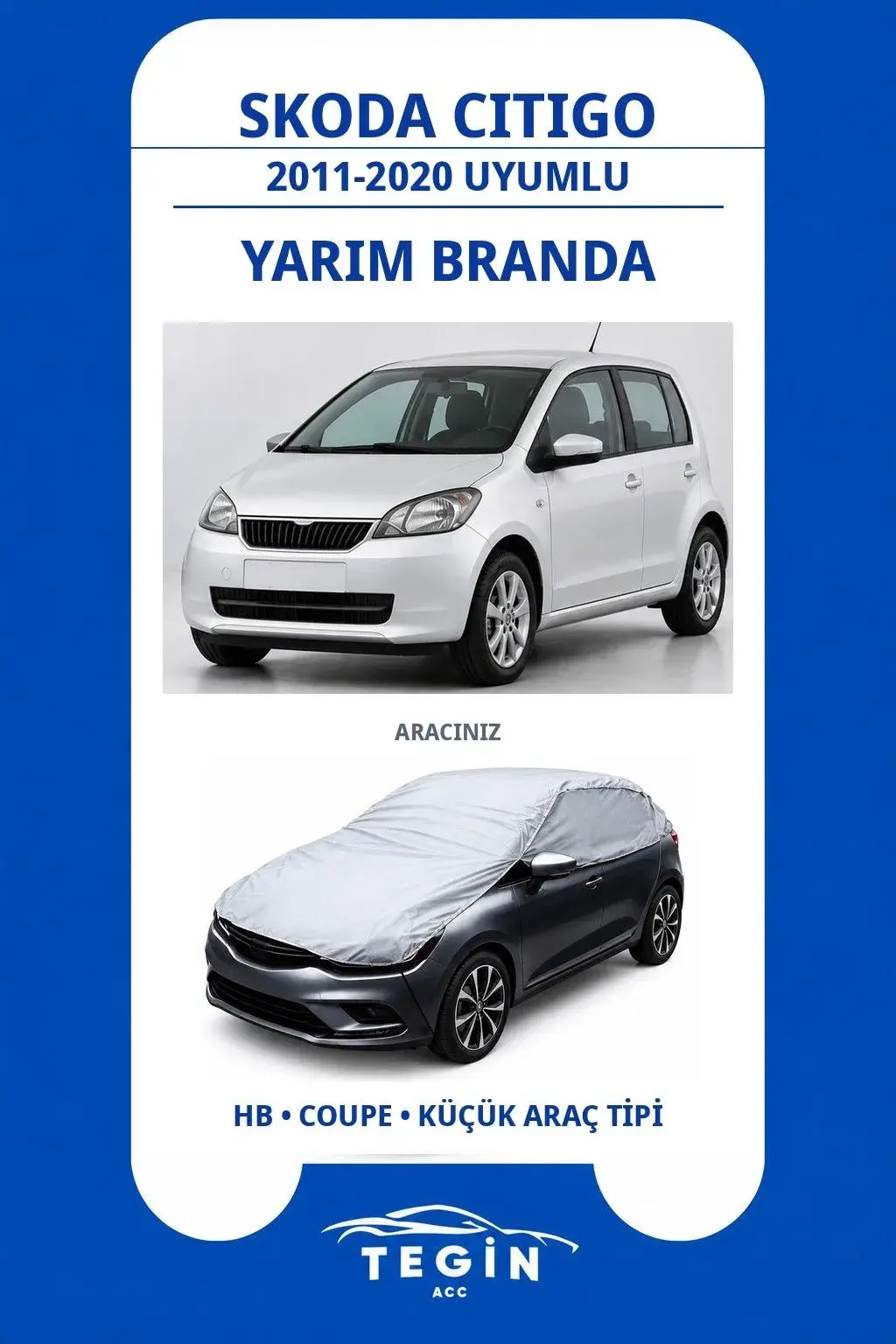 Skoda Citigo 2011-2020 Hatchback Uyumlu SolarBlock Yarım Araba Brandası