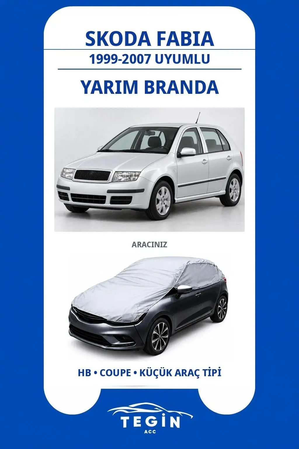Skoda Fabia 1999-2007 Hatchback Uyumlu SolarBlock Yarım Araba Brandası