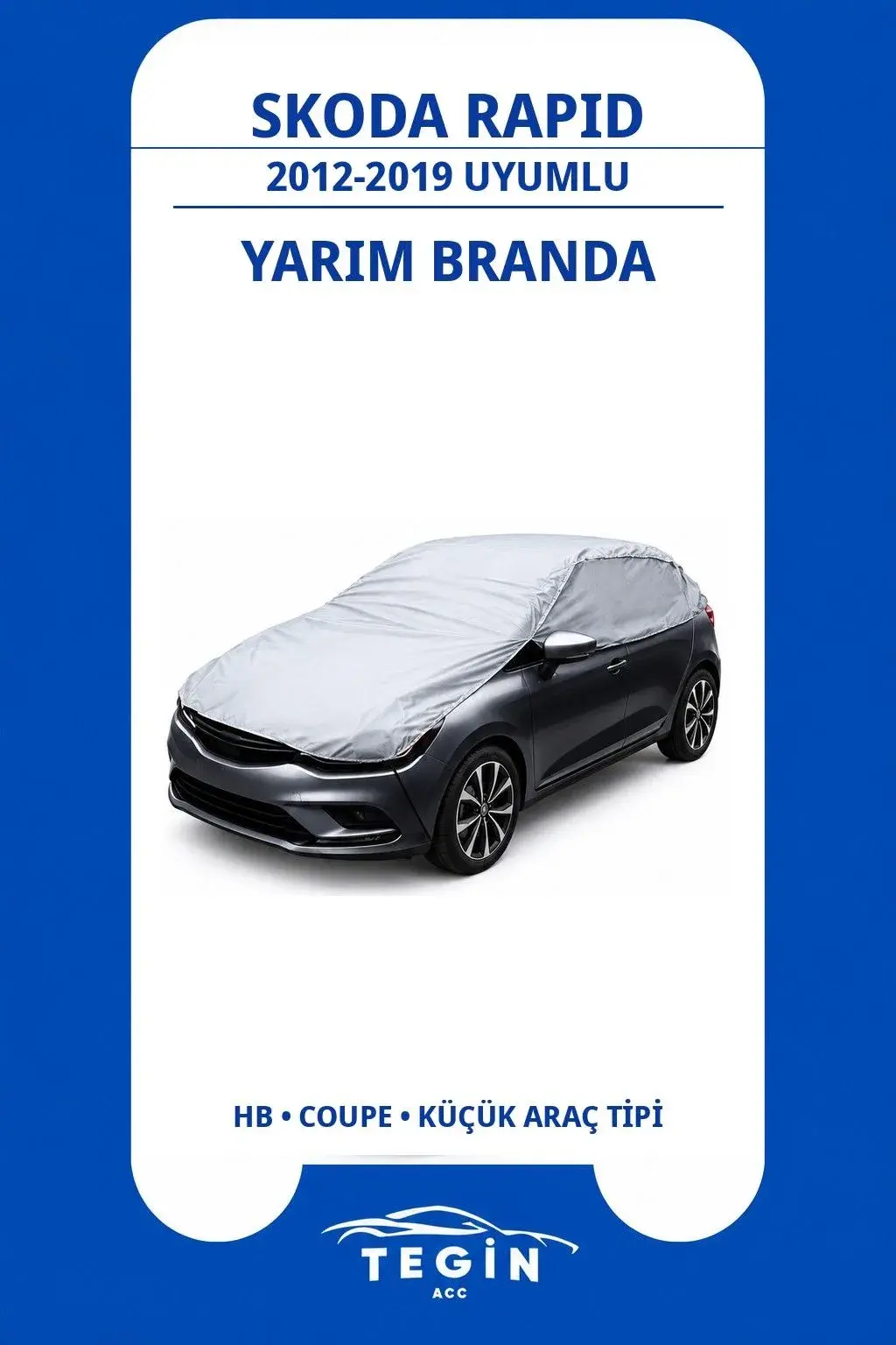 Skoda Rapid 2012-2019 Hatchback Uyumlu SolarBlock Yarım Araba Brandası