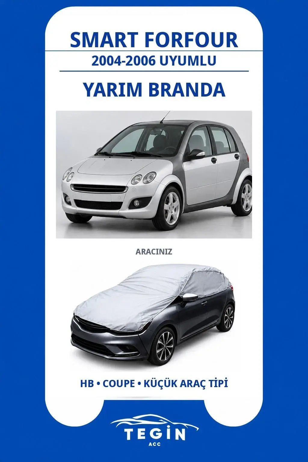 Smart ForFour 2004-2006 Microcar Uyumlu SolarBlock Yarım Araba Brandası