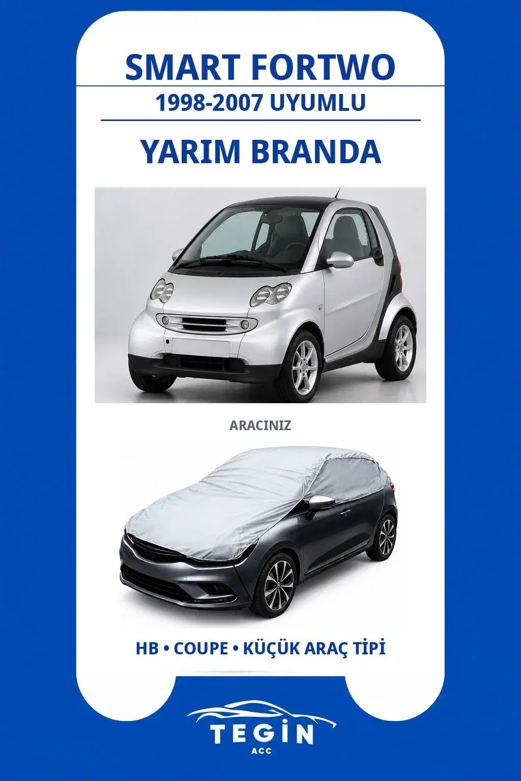 Smart ForTwo 1998-2007 Microcar Uyumlu SolarBlock Yarım Araba Brandası