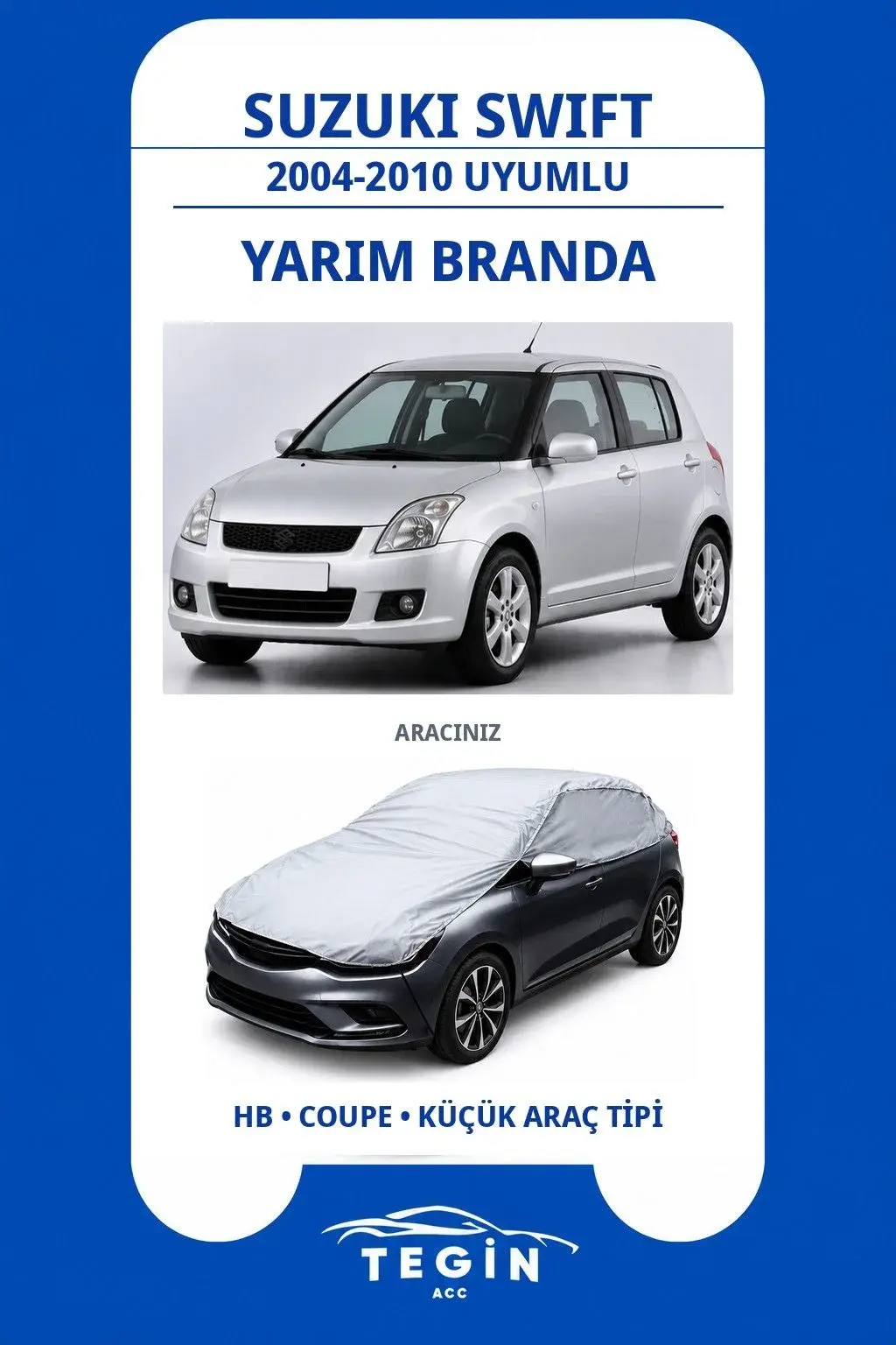Suzuki Swift 2004-2010 Hatchback Uyumlu SolarBlock Yarım Araba Brandası
