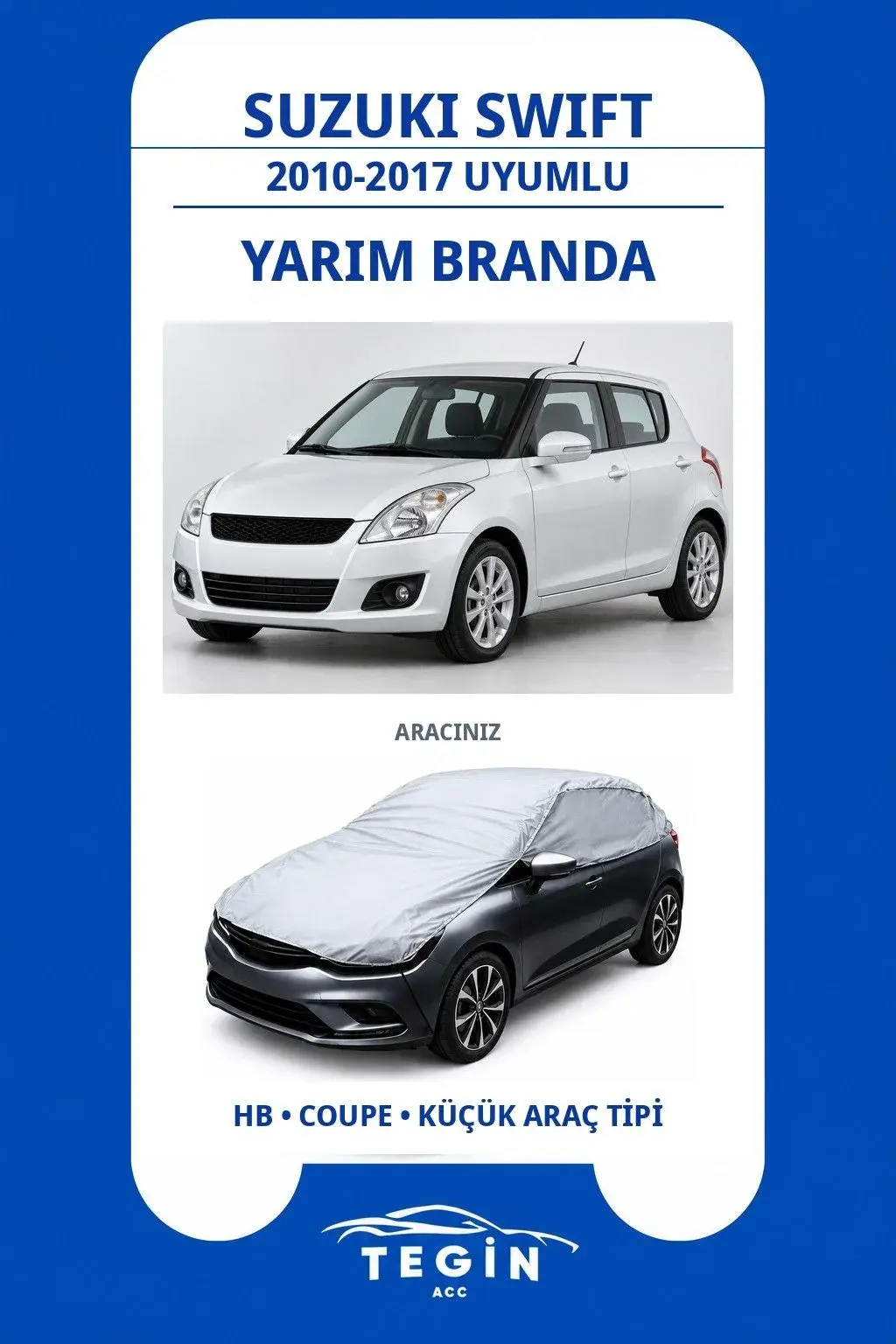 Suzuki Swift 2010-2017 Hatchback Uyumlu SolarBlock Yarım Araba Brandası