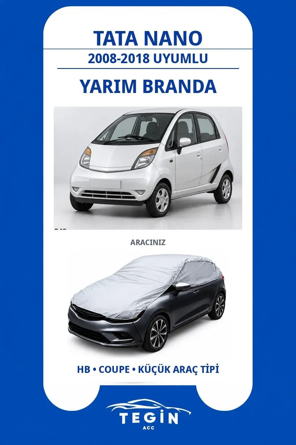 Tata Nano 2008-2018 Hatchback Uyumlu SolarBlock Yarım Araba Brandası