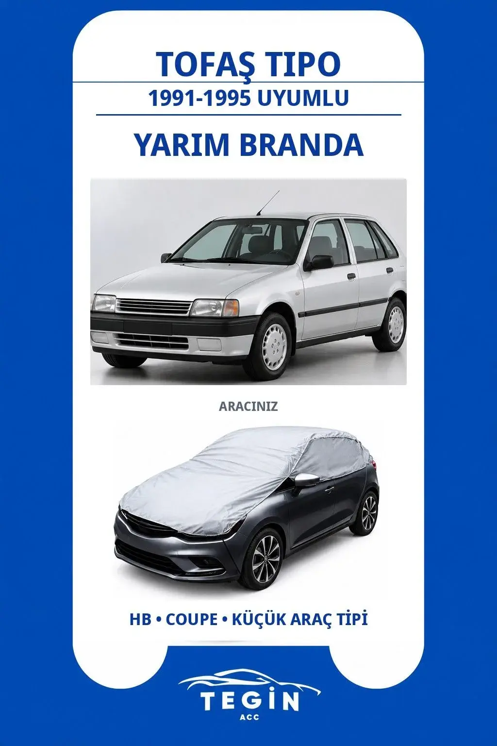 Tofaş Tipo 1991-1995 Hatchback Uyumlu SolarBlock Yarım Araba Brandası