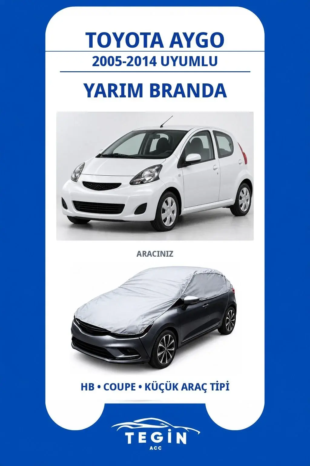 Toyota Aygo 2005-2014 Hatchback Uyumlu SolarBlock Yarım Araba Brandası