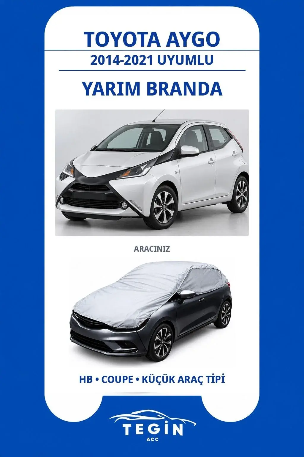 Toyota Aygo 2014-2021 Hatchback Uyumlu SolarBlock Yarım Araba Brandası