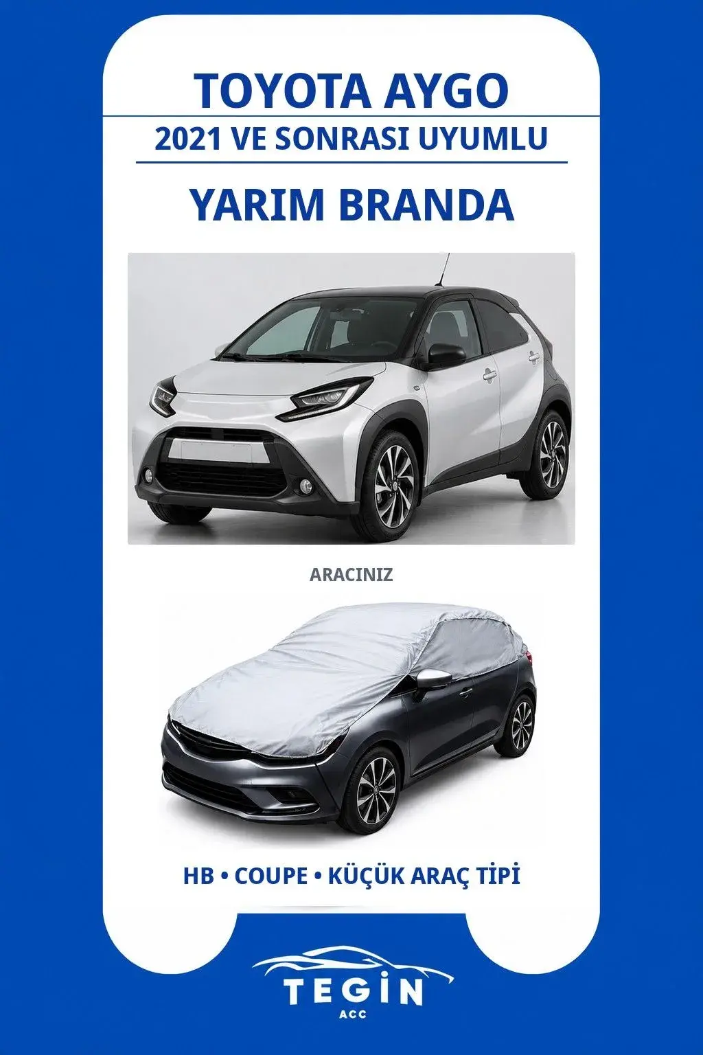Toyota Aygo 2021 ve Sonrası Hatchback Uyumlu SolarBlock Yarım Araba Brandası