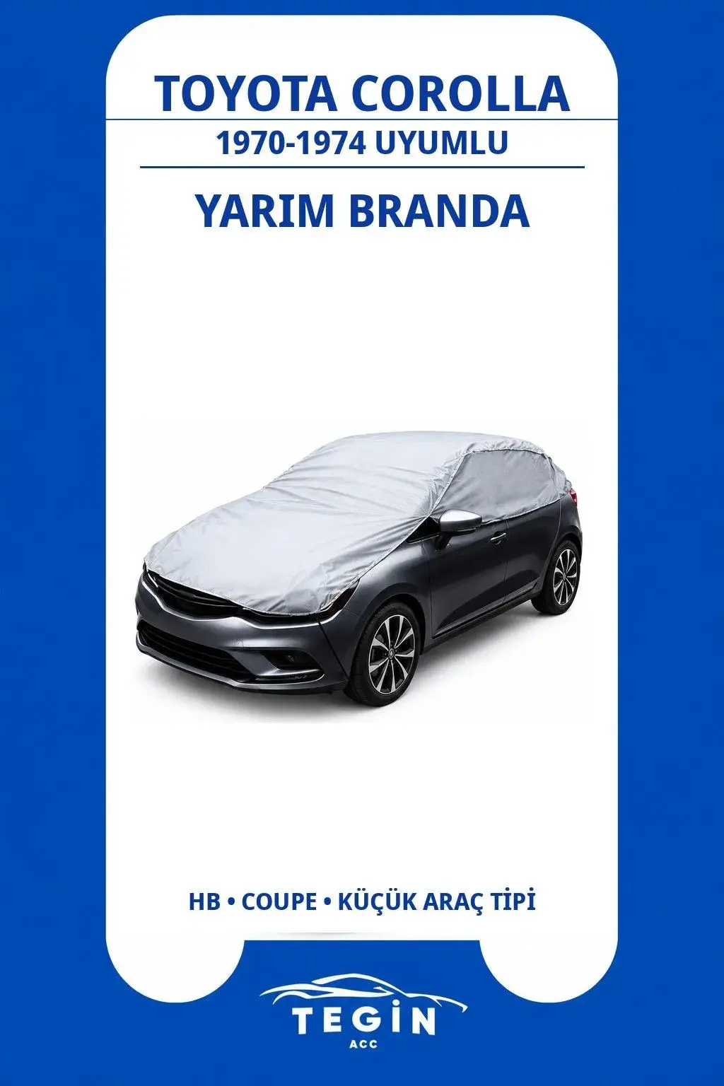 Toyota Corolla 1970-1974 Hatchback Uyumlu SolarBlock Yarım Araba Brandası