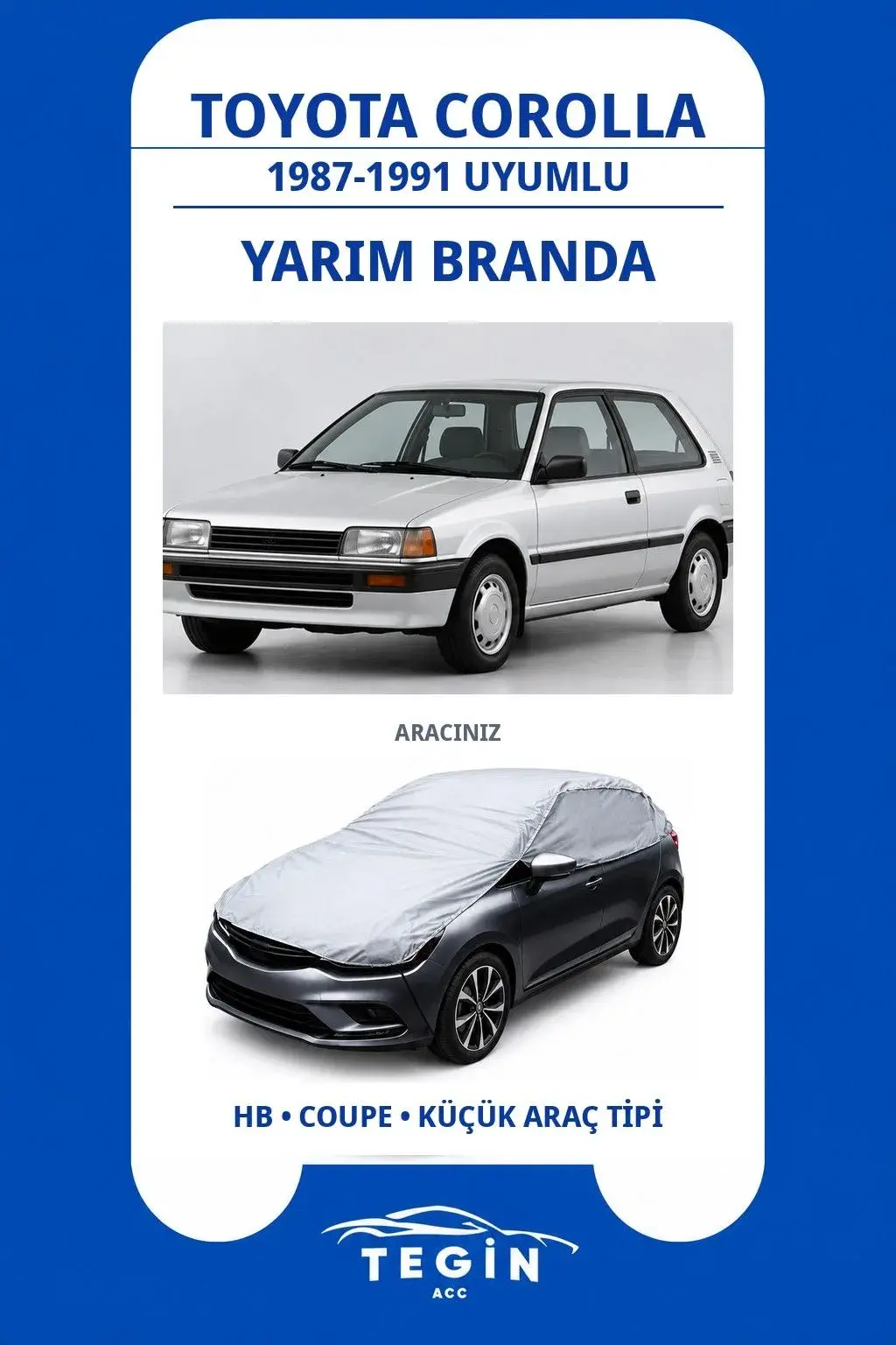 Toyota Corolla 1987-1991 Hatchback Uyumlu SolarBlock Yarım Araba Brandası