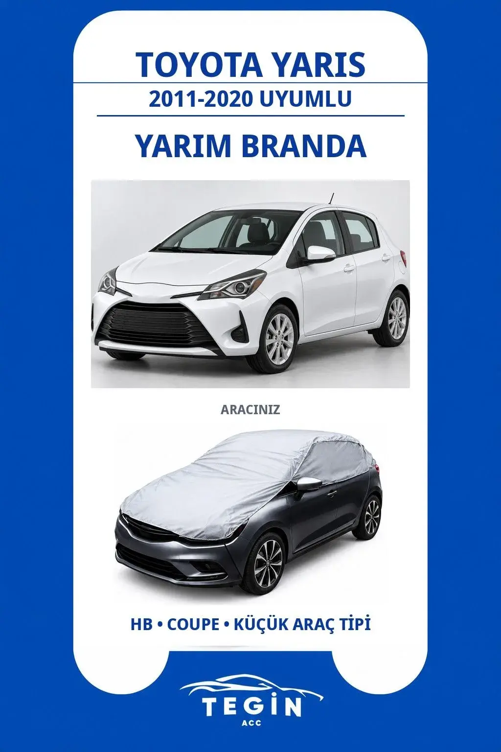 Toyota Yaris 2011-2020 Hatchback Uyumlu SolarBlock Yarım Araba Brandası