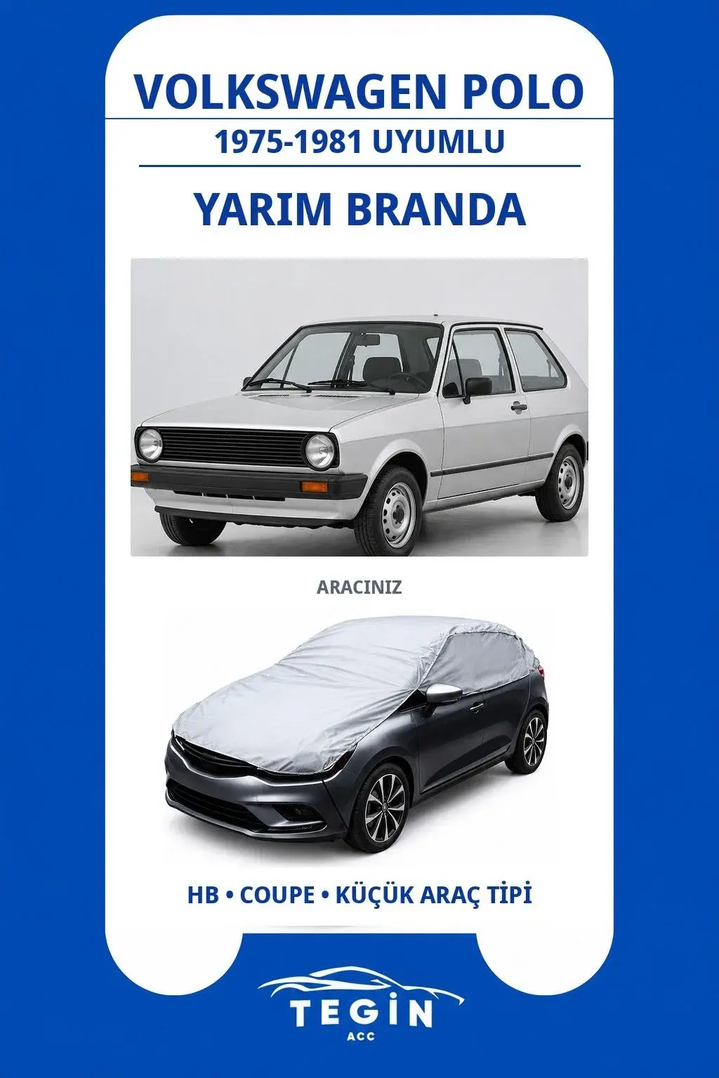 Volkswagen Polo 1975-1981 Hatchback Uyumlu SolarBlock Yarım Araba Brandası