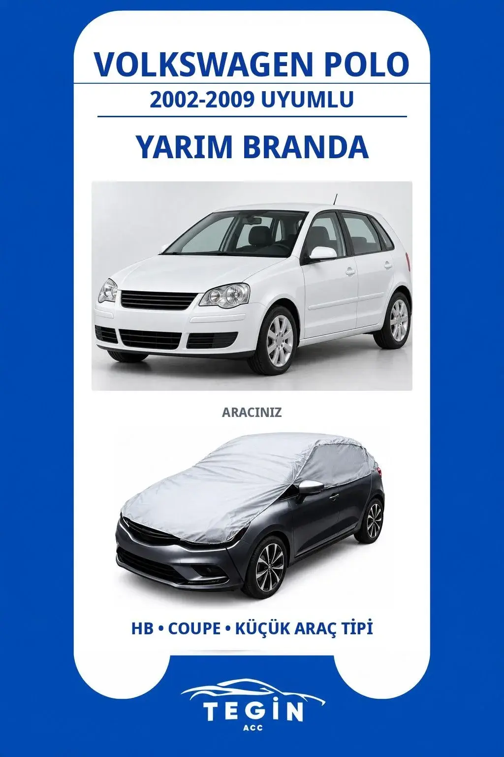 Volkswagen Polo 2002-2009 Hatchback Uyumlu SolarBlock Yarım Araba Brandası