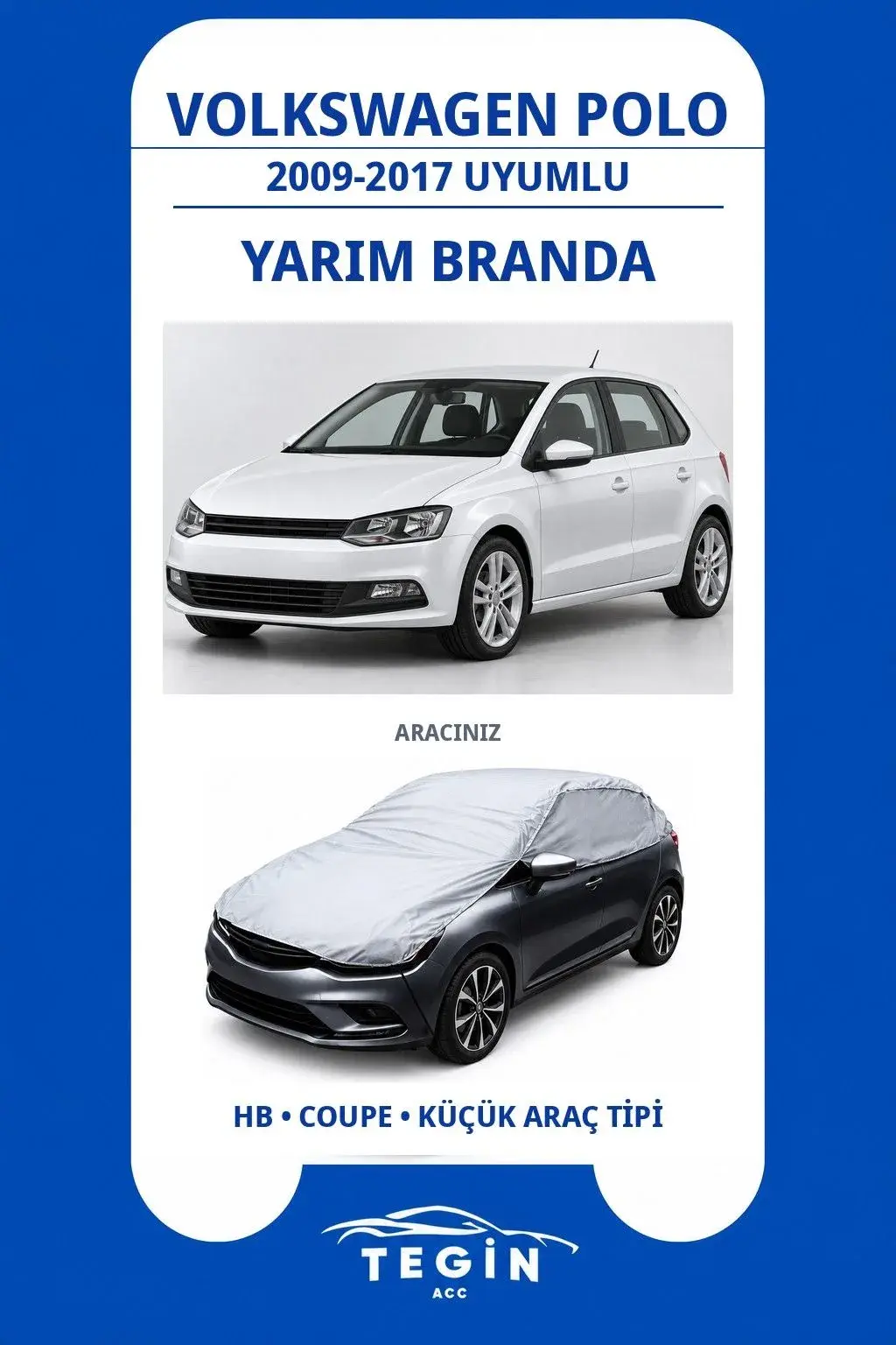 Volkswagen Polo 2009-2017 Hatchback Uyumlu SolarBlock Yarım Araba Brandası